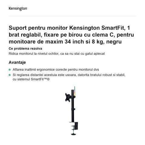 Suport pentru monitor Kensington SmartFit, 1 brat reglabil, fixare pe birou cu clema C, pentru monitoare de maxim 34 inch si 8 kg, negru [1]