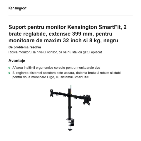 Suport pentru monitor Kensington SmartFit, 2 brate reglabile, extensie 399 mm, pentru monitoare de maxim 32 inch si 8 kg, negru [1]