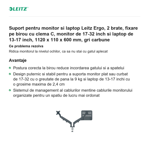 Suport pentru monitor si laptop Leitz Ergo, 2 brate, fixare pe birou cu clema C, monitor de 17-32 inch si laptop de 13-17 inch, 1120 x 110 x 600 mm, gri carbune [1]