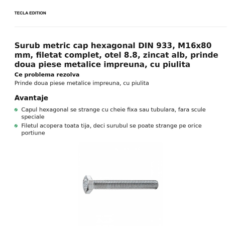Surub metric cap hexagonal DIN 933, M16x80 mm, filetat complet, otel 8.8, zincat alb, prinde doua piese metalice impreuna, cu piulita [1]