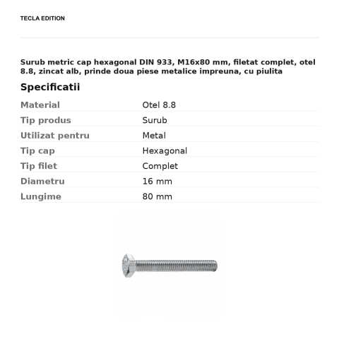Surub metric cap hexagonal DIN 933, M16x80 mm, filetat complet, otel 8.8, zincat alb, prinde doua piese metalice impreuna, cu piulita [2]