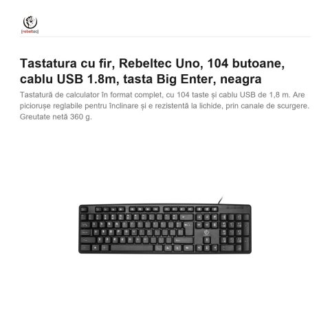 Tastatura cu fir, Rebeltec Uno, 104 butoane, cablu USB 1.8m, tasta Big Enter, neagra [1]