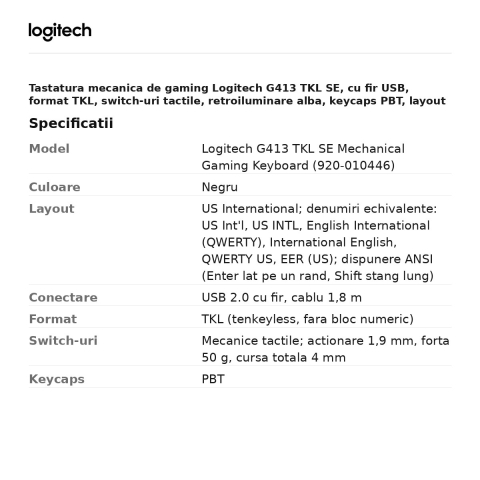 Tastatura mecanica de gaming Logitech G413 TKL SE, cu fir USB, format TKL, switch-uri tactile, retroiluminare alba, keycaps PBT, layout US International, negru, 920-010446 [2]