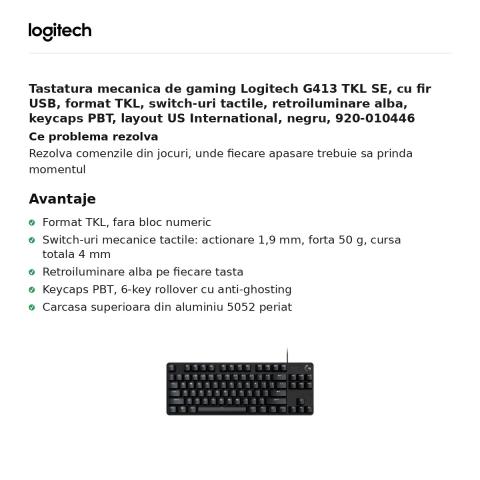 Tastatura mecanica de gaming Logitech G413 TKL SE, cu fir USB, format TKL, switch-uri tactile, retroiluminare alba, keycaps PBT, layout US International, negru, 920-010446 [1]
