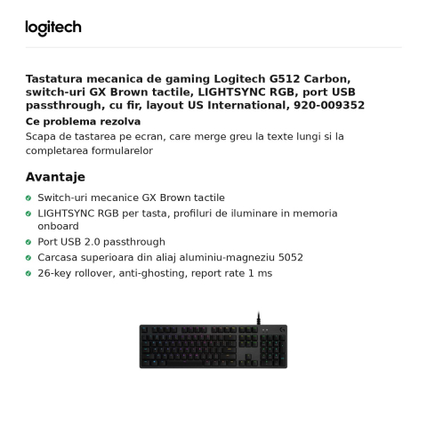 Tastatura mecanica de gaming Logitech G512 Carbon, switch-uri GX Brown tactile, LIGHTSYNC RGB, port USB passthrough, cu fir, layout US International, 920-009352 [1]