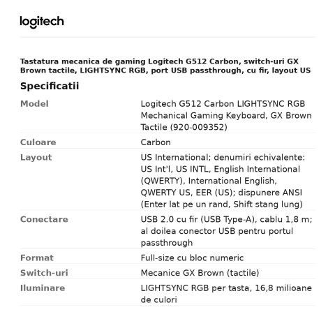 Tastatura mecanica de gaming Logitech G512 Carbon, switch-uri GX Brown tactile, LIGHTSYNC RGB, port USB passthrough, cu fir, layout US International, 920-009352 [2]