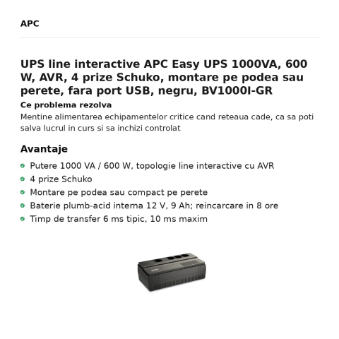 UPS line interactive APC Easy UPS 1000VA, 600 W, AVR, 4 prize Schuko, montare pe podea sau perete, fara port USB, negru, BV1000I-GR [1]