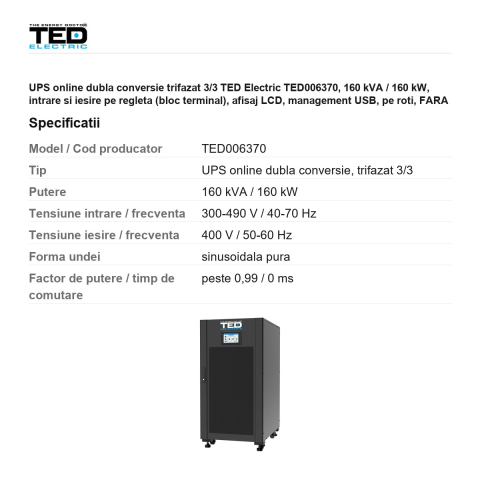 UPS online dubla conversie trifazat 3/3 TED Electric TED006370, 160 kVA / 160 kW, intrare si iesire pe regleta (bloc terminal), afisaj LCD, management USB, pe roti, FARA ACUMULATORI [2]
