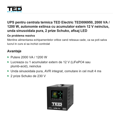 UPS pentru centrala termica TED Electric TED006950, 2000 VA / 1200 W, autonomie extinsa cu acumulator extern 12 V neinclus, unda sinusoidala pura, 2 prize Schuko, afisaj LED [1]