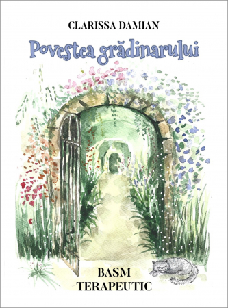 Carti - Povestea gradinarului. Basm terapeutic, Clarissa Damian