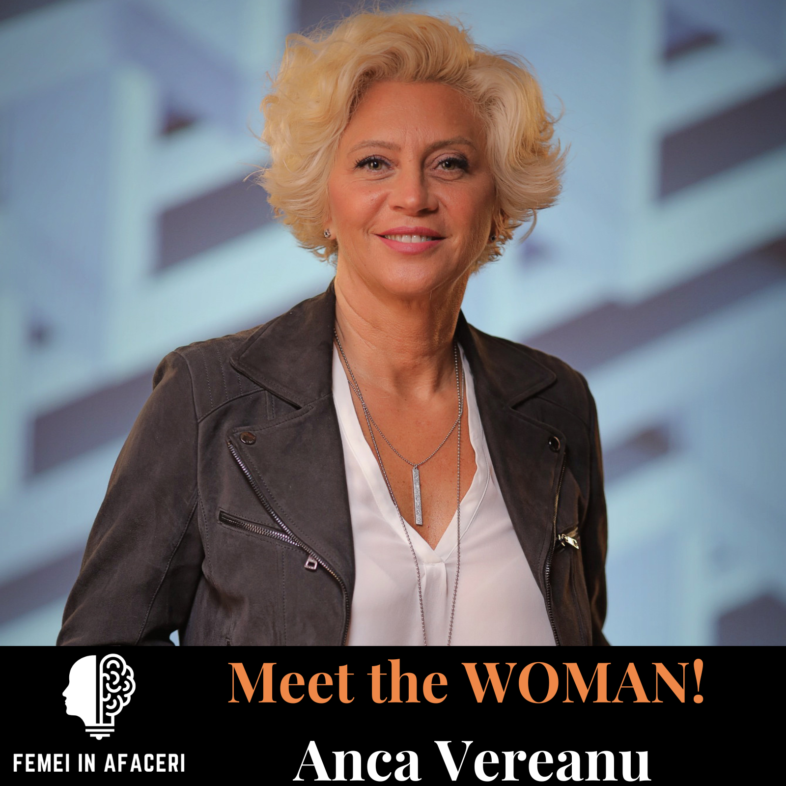 Meet the WOMAN! cu Dr. Anca Vereanu, Medic primar stomatologie si owner Clinica Dr. Vereanu, 28 februarie 2023