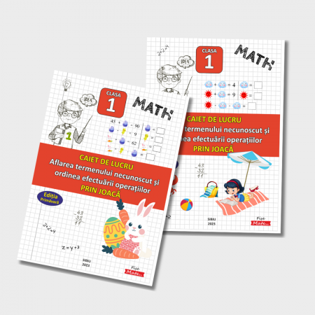 Matematica - Set clasa 1 copii cu Termenul Necunoscut si Ordinea Operatiilor