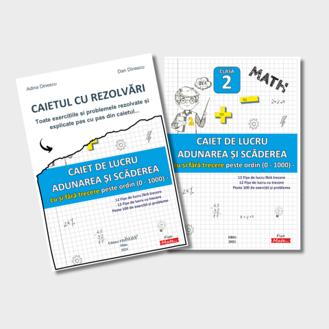 CLASA 2 – matematica cu explicatii pas cu pas: exercitii, probleme, adunari, scaderi, inmultiri si impartiri - Set Adunarea si Scaderea clasa 2 pentru copii cu rezolvari incluse