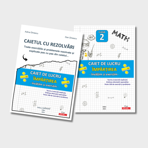 CLASA 2 – matematica cu explicatii pas cu pas: exercitii, probleme, adunari, scaderi, inmultiri si impartiri - Set clasa 2 pentru copii Impartirea cu rezolvari pas cu pas incluse