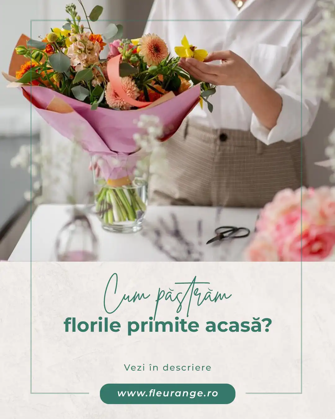 Cum sa pastrezi florile in vaza mai mult timp — ghid Fleurange Baia Mare