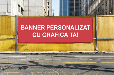 Bannere Personalizate - Banner personalizat CU GRAFICA TA