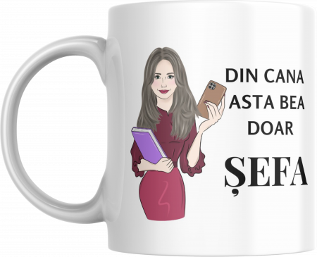 Cani cu Mesaje Motivatioanle - Cana personalizata Șefa