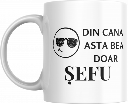Cani cu Mesaje Motivatioanle - Cana personalizata Șefu