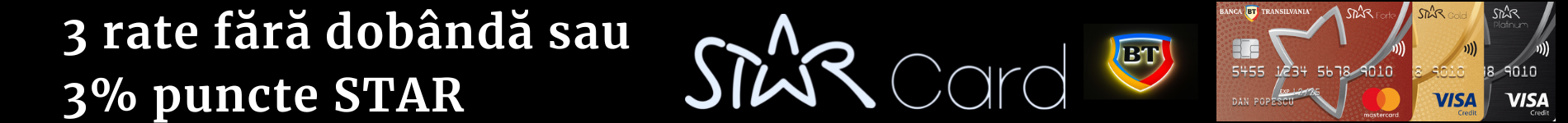 Plateste cu cardul Star de la Banca Transilvania si beneficiezi de 2-3 rate sau 3% in puncte Star