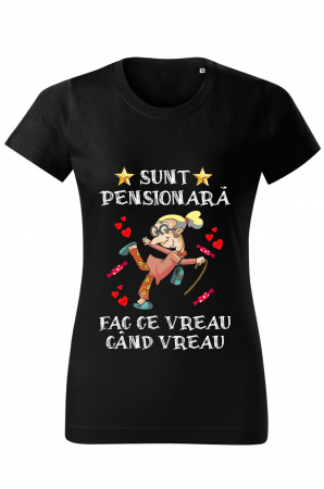 Tricouri Dama - Tricou din bumbac personalizat  ”Sunt pensionară”