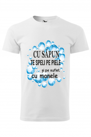 Tricou Bărbați - Tricoupersonalizat ! Cu săpun te speli pe piele”