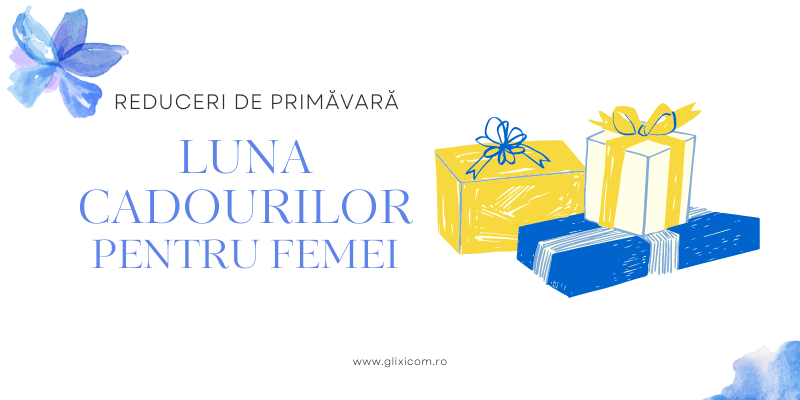 Idei de cadouri speciale pentru femei in luna martie