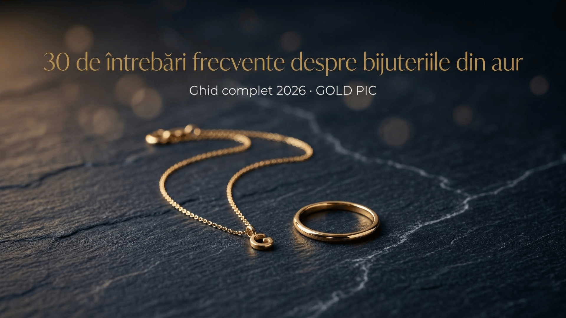 30 de întrebări frecvente despre bijuteriile din aur — răspunsuri complete pentru 2026
