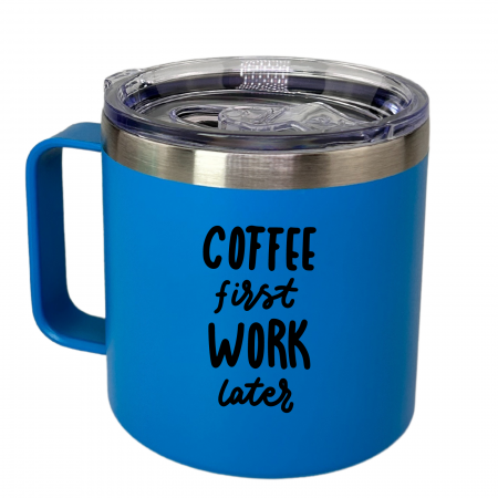 Cana cafea inox - Cana din otel inoxidabil pentru cafea MORNING SHINE, Coffee first work later, 420 ml