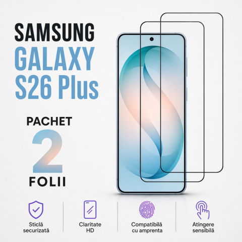 Pachete 2 Folii de Sticlă - Set 2 Folii de Protectie din Sticla securizata pentru Samsung Galaxy S26 Plus Compatibila cu Amprenta - Claritate HD, Adeziv pe toata suprafata, Protectie Anti-Zgarieturi si Socuri