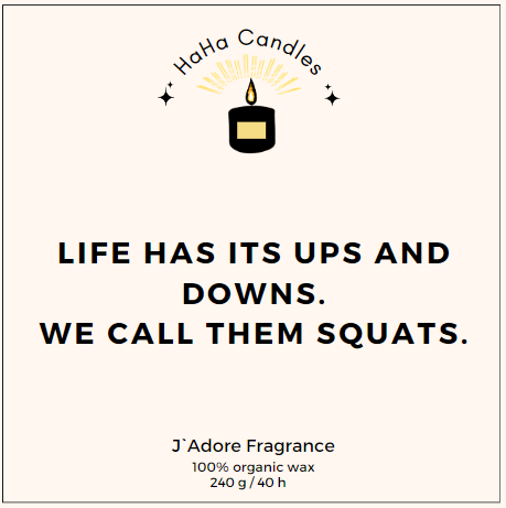Lumanare parfumata LIFE HAS UPS AND DOWNS, WE CALL THEM SQUATS [2]