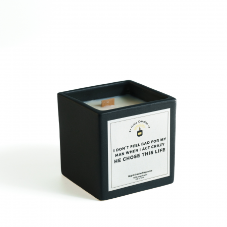 Funny - Lumânare Parfumată I DON`T FEEL BAD FOR MY MAN WHEN I ACT CRAZY