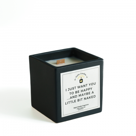 Love Story - Lumânare Parfumată I JUST WANT YOU TO BE HAPPY...AND MAYBE A LITTLE BIT NAKED