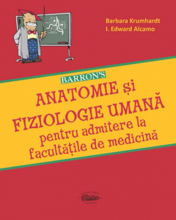 Admitere Medicina - Barron’s Anatomie și fiziologie umană pentru admiterea la facultățile de medicină