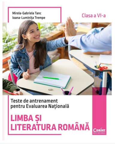 Limba si literatura romana. Teste de antrenament pentru Evaluarea Nationala - Clasa 6 Evaluare Nationala 2026 - Limba si literatura romana. Teste de antrenament pentru Evaluarea Nationala - Clasa 6