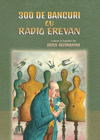 UNIVERSUL ARMEAN - Coperta cărții 300 de bancuri cu Radio Erevan – Dr. Arsen Arzumanyan
