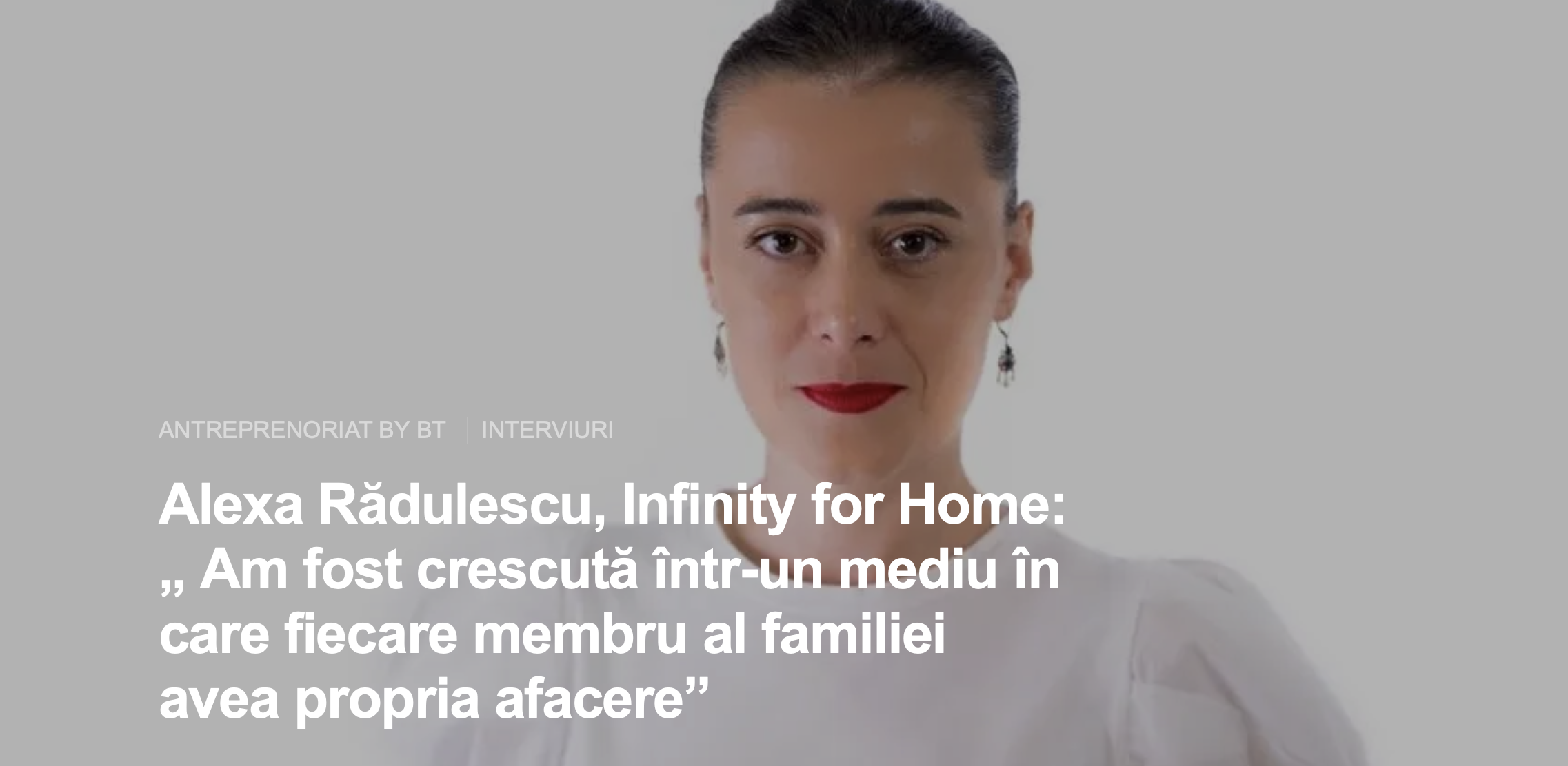 Alexa Rădulescu, Infinity for Home:„ Am fost crescută într-un mediu în care fiecare membru al familiei avea propria afacere”