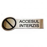 PRODUSE GRAVATE - Placa gravata Accesul  Interzis