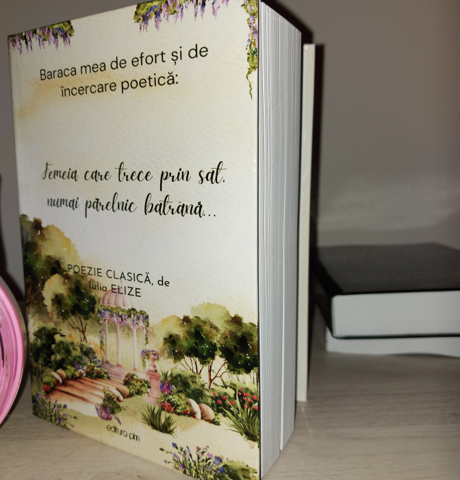 Iulia Elize - ”Baraca mea de încercare poetică (Copilul, scriitor neprevăzut de lângă casa cea veche)” [3]