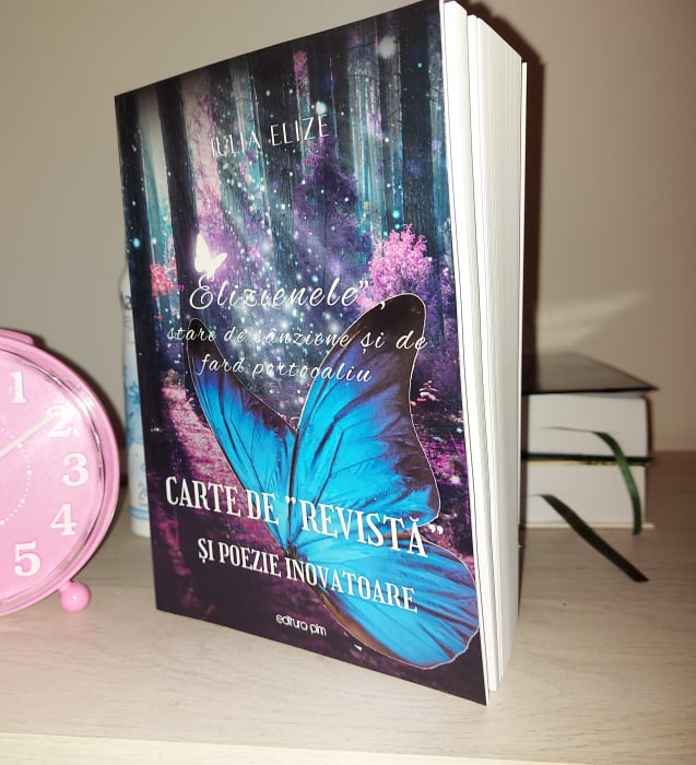 Iulia Elize -  ”Elizienele”, stare de sânziene și de fard portocaliu: Carte de ”revistă” și poezie inovatoare [4]