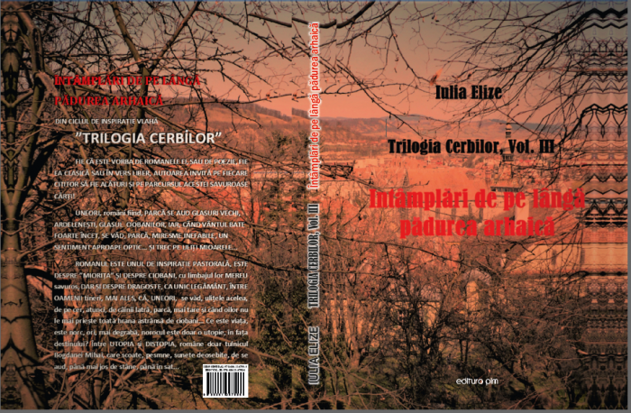 Iulia Elize - ”Întâmplări de pe lângă pădurea arhaică” - Trilogia cerbilor, Volumul III. [2]