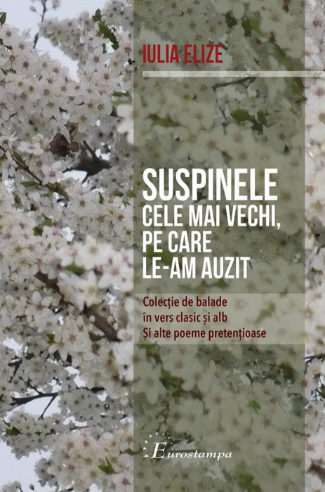 Iulia Elize - ”Suspinele cele mai vechi, pe care le-am auzit”, Ediția I. [4]