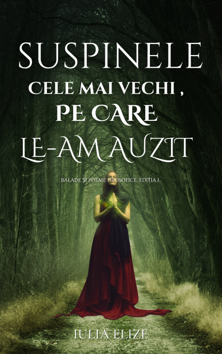 Iulia Elize - ”Suspinele cele mai vechi, pe care le-am auzit”, Ediția I. [6]