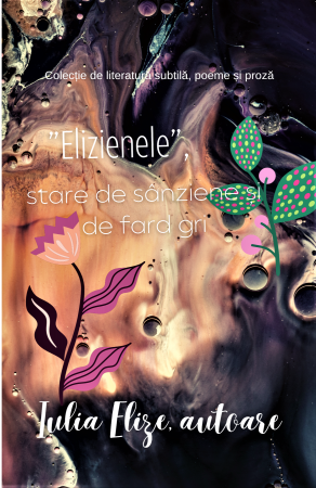 Categoria totala - Iulia Elize - ”Elizienele” , stare de sânziene și de fard gri”