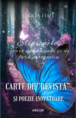 Categoria totala - Iulia Elize -  ”Elizienele”, stare de sânziene și de fard portocaliu: Carte de ”revistă” și poezie inovatoare