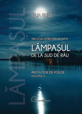 Categoria totala - Iulia Elize - ”Lămpașul de la sud de râu”  (Trilogia femeii din noapte, Volumul II.)