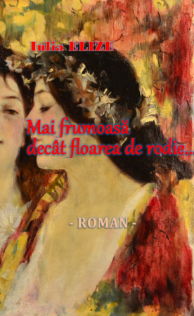 Categoria totala - Iulia Elize - ”Mai frumoasă decât floarea de rodie” - Variantă II. (EDIȚIA A III-a de carte)