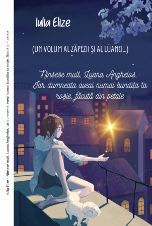Categoria totala - Iulia Elize - ”Ninsese mult, Luana Anghelos, iar dumneata aveai numai bundița ta roșie făcută din petale” - Poezie