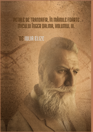 Categoria totala - Iulia Elize - ”Petale de trandafir, în mâinile foarte micului înger Dalina”, Vol. III.