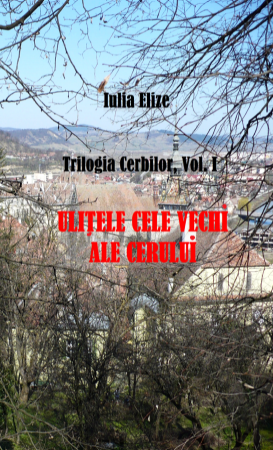 Categoria totala - Iulia Elize - ”Ulițele cele vechi ale cerului” - Trilogia cerbilor, Volumul I.
