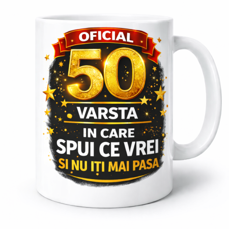 Cana aniversara 50 ani cu mesaj amuzant Oficial varsta in care spui ce vrei si nu iti mai pasa [1]